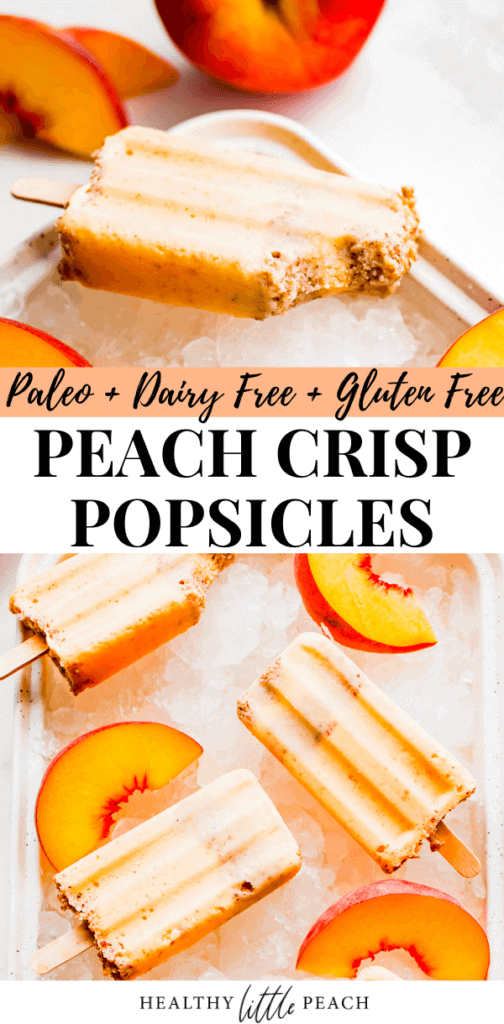 These Peach Crisp Popsicles require minimal ingredients and can serve as a scrumptious sweet treat anytime of the day! Paleo, Dairy and Gluten Free. 